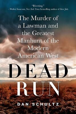 Dead Run The Murder of a Lawman and the Dan Schultz Paperback
