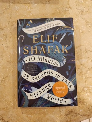 Elif Shafak 10 minutes 38 Seconds in This Strange World stated Signed ed. 1st Uk