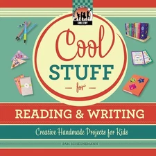 Cool Stuff for Reading & Writing: Creative Handmade Projects for Kids: Creat...