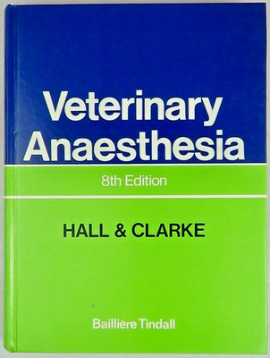 Veterinary Anaesthesia by Hall & Clarke, Bailliere 8th Edition 1983 Hardback