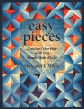 Easy Pieces: Creative Color Play With Two Simple Quilt Blocks - VERY GOOD