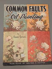 Common Faults in Oil Painting by Claude Parsons Walter Foster Art Book 125