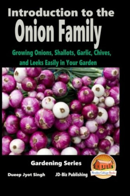 Introduction to the Onion Family - Growing Onions, Shal - Paperback NEW Singh, D