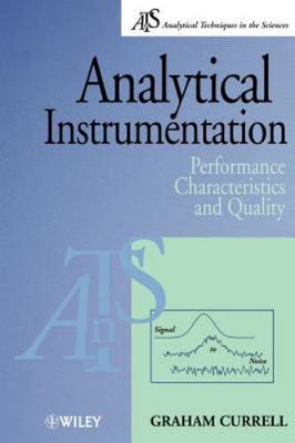 Analytical Instrumentation: Performance Characteristics and Quality by 
