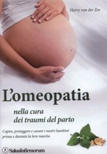 LIBRO L'OMEOPATIA NELLA CURA DEI TRAUMI DEL PARTO - HARRY VAN DER SEE