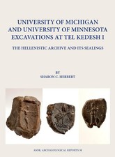 University of Michigan and University of Minnesota Excavations at Tel Kedesh I: