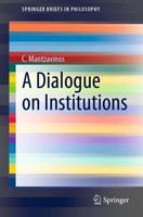 A Dialogue On Institutions C. Mantzavinos