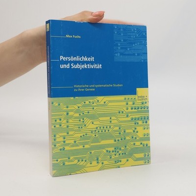 Persönlichkeit und Subjektivität  |  Max Fuchs