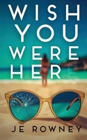 Wish You Were Her | J. E. Rowney | Taschenbuch | Englisch | 2025