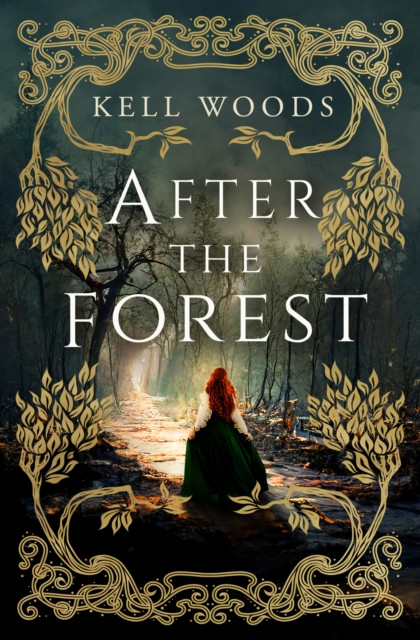 After the Forest by Kell Woods (Hardback Book)