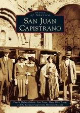 NEW Arcadia Publishing San Juan Capistrano, CA 9780738530444 Images of America T