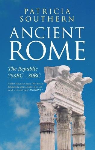 Ancient Rome: The Republic 753 BC-30 BC, Southern 9781445604275 Free Shipping.+