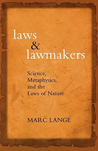 Laws and Lawmakers: Science, Metaphysics, and the Laws of Nature by Marc Lange - Image 2