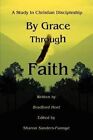 By Grace Through Faith: A Study in Christian Discipleship by Bradford Hoel (Paperback / softback, 2002)