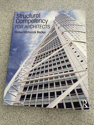 STRUCTURAL COMPETENCY FOR ARCHITECTS HOLLEE HITCHCOCK BECKER