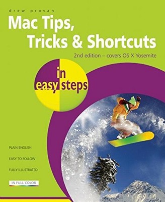 Mac Tips, Tricks & Shortcuts in easy steps 2nd Edition,Drew Provan