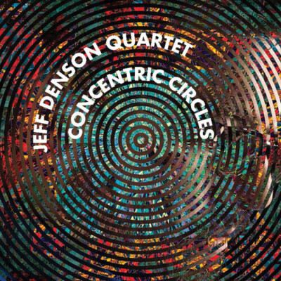 Jeff Quartet Denson - Concentric Circles [New CD]