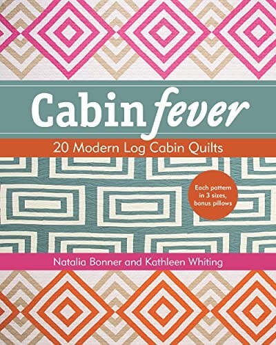 Cabin Fever 🧵 20 Modern Log Cabin Quilts Quilt Pattern Book Bold Fresh Designs - Picture 1 of 1