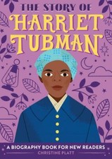 NEW The Story of Harriet Tubman: A Biograph... 9781646111091 by Platt, Christine