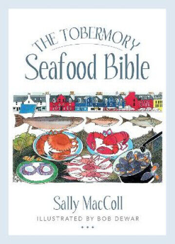 The Tobermory Seafood Bible by Sally MacColl - Picture 1 of 1