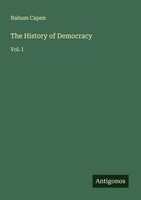 Nahum Capen | The History Of Democracy | Taschenbuch | Englisch (2025) | Vol. I