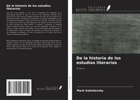 Mark Sokoliansky | De La Historia De Los Estudios Literarios | Taschenbuch