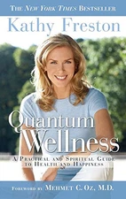 Quantum Wellness: A Practical Guide to Health and Happiness,Kath