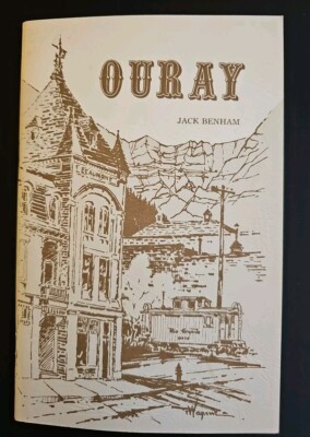 OURAY By Jack Benham 1976 First Edition History of Ouray CO Gold Rush Mining