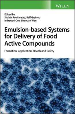 Emulsion-based Systems for Delivery of Food Active Compounds: Formation,: Used