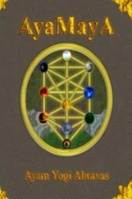 Ayamaya, Paperback by Abraxas, Ayam Yogi; Garcia, Teresa; Jenelle, Marantha D...