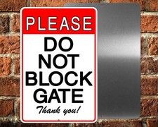 Please Do Not Block Gate Metal Sign 5 SIZES warning driveway SDNB017