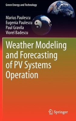 Paulescu - Weather Modeling and Forecasting of PV Systems Operation -  - X555z