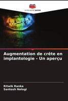 Ritwik Ranka (U. A.) | Augmentation De CrêTe En Implantologie - Un AperçU | Buch