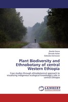 Zewdie Kassa (U. A.) | Plant Biodiversity And Ethnobotany Of Central Western...