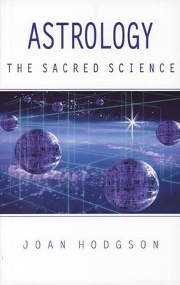Joan Hodgson Astrology, the Sacred Science (Taschenbuch)