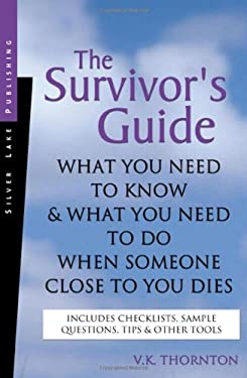The Survivor's Guide : What You Need to Know and What You Need to