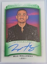 2017 UD GOODWIN CHAMPIONS MAX HOLLOWAY AUTOGRAPH
