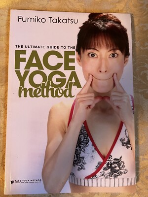 The Ultimate Guide to The Face Yoga Method by Takatsu, Fumiko Book  Paperback