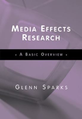 Media Effects Research: A Basic Overview [With Infotrac] by Sparks, Glenn G.