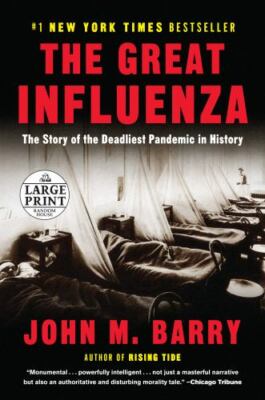 Great Influenza : The Story of the Deadliest Pandemic in History by John M. ...
