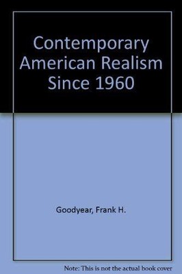 Zeitgenössischer amerikanischer Realismus seit 1960 - Goodyear, Frank H.