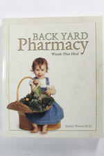 Back Yard Pharmacy : Weeds That Heal Paperbac...