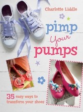 Pimp Your Pumps : 35 Easy Ways to Transform Your Shoes, for Child