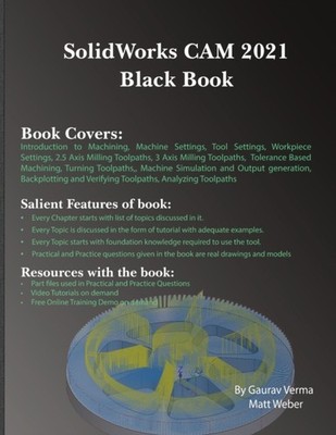 SolidWorks CAM 2021 Black Book by Gaurav Verma PAPERBACK 9781774590119