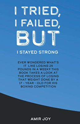 I Tried, I Failed, But I Stayed Strong!: Ever wondered  - Paperback NEW Joy, Ami