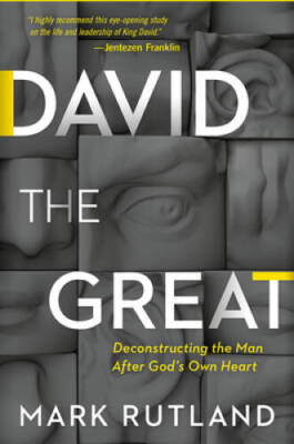 David The Great: Deconstructing the Man After God's Own Heart - Hardcover - GOOD