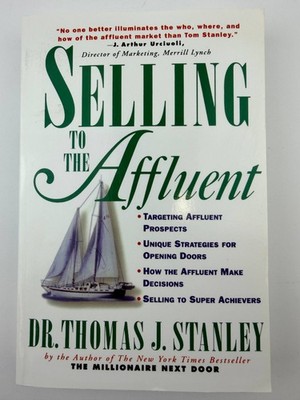   Selling to the Affluent Dr Thomas J Stanley Marketing Verkauf Erfolg Business