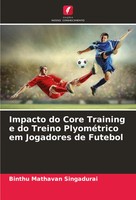 Binthu Mathavan Singadurai | Impacto Do Core Training E Do Treino PlyoméTrico...