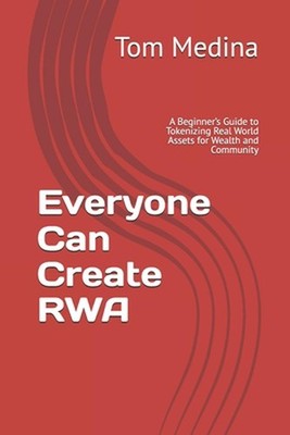 Everyone Can Create RWA: A Beginner's Guide to Tokenizing Real World Assets for 