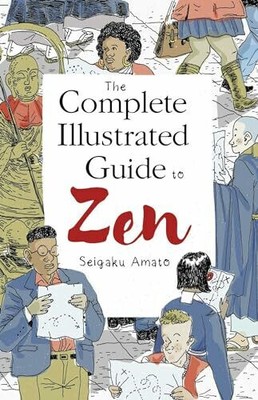The Complete Illustrated Guide to Zen Buch Wisdom Publications